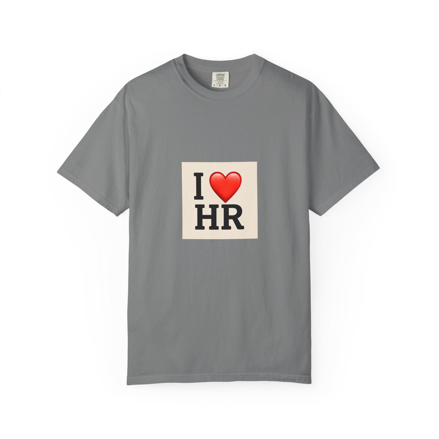 I Love HR Unisex Garment-Dyed T-Shirt, HR Tee, Human Resources Gift, Cute HR Apparel, Work T-Shirt, Employee Appreciation