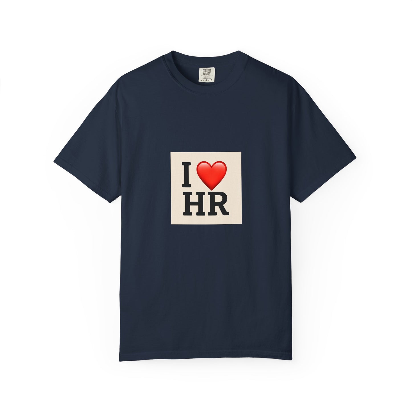 I Love HR Unisex Garment-Dyed T-Shirt, HR Tee, Human Resources Gift, Cute HR Apparel, Work T-Shirt, Employee Appreciation